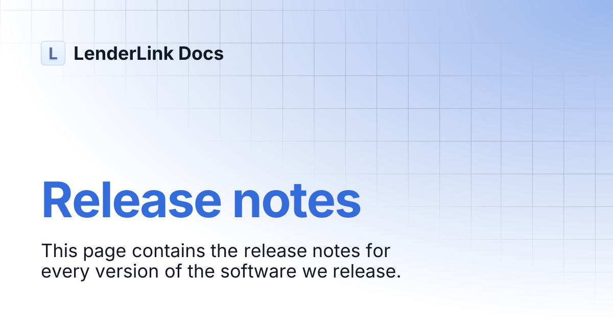Release notes | LenderLink Docs